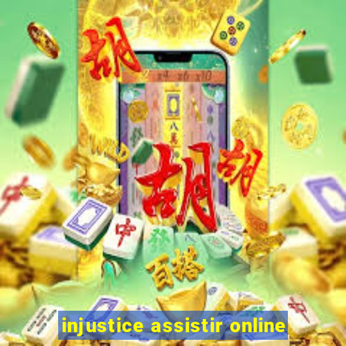 injustice assistir online